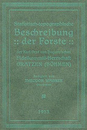 Popis lesů panství Nové Hrady, kde rád pobýval (obálka, datovaná rokem 1913, uvádí i jméno Theodora Wagnera /1847-1928/, který text brožury redigoval)