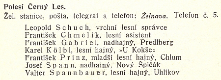 Personál polesí Černý les v čele s vrchním lesním správcem Leopoldem Schuchem, jehož paní byla operetní zpěvačkou a přítelkyní Ralpha Benatzkyho a jeho první ženy, šansoniérky s uměleckým jménem Josma Selim, zesnulé v srpnu 1929