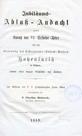 Titulní list a frontispis publikace (1859), vydané jeho zásluhou v Linci i s dějinami vyšebrodského kláštera