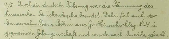 Pamětní kniha rodné obce zachytila v zápise z 13. května roku 1943, že "rolnický syn Franz Böhm z Velkého Jindřichova čp. 21 padl do protivníkova zajetí a byl přepraven do Ameriky"