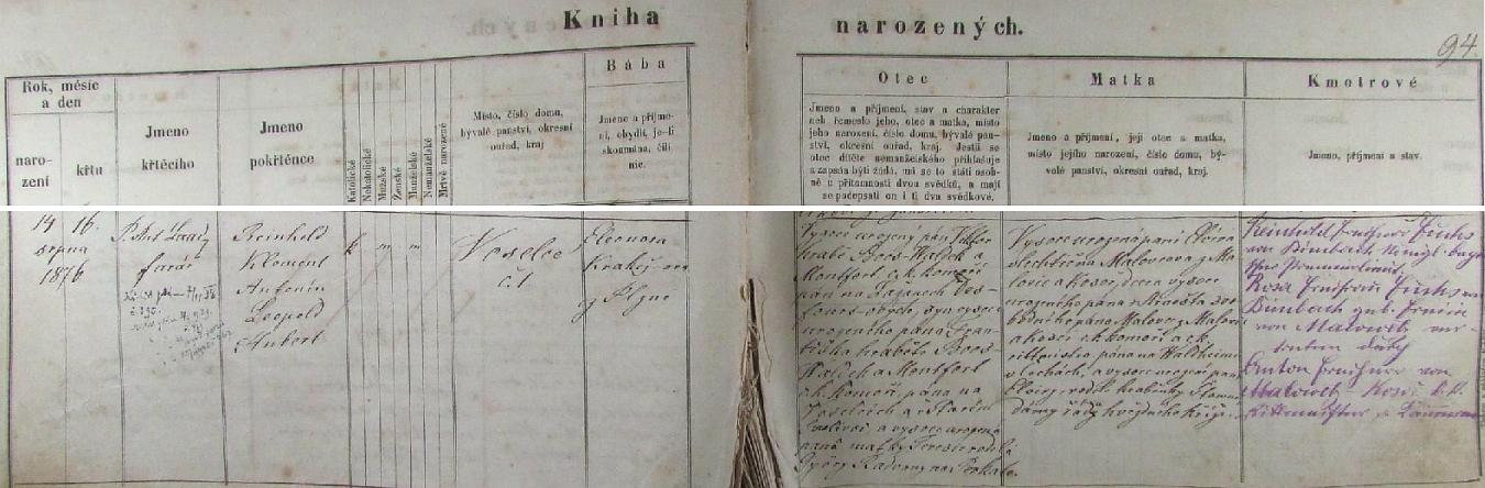 Český záznam křestní matriky farní obce Kotouň o tom, že se mu ve "Voselcích" čp. 1 narodil dne 14. srpna roku 1876 syn, jehož dva dny nato farář Antonín Laad pokřtil jménem Reinhold Klement Antonín Leopold Hubert Boos-Waldek a Montfort - novorozencův otec, "vysoce urozený pán Viktor hrabě Boos-Waldek a Montfort, c.k. komoří, pán na Lažanech Desfoursových", byl synem "vysoce urozeného pána Františka hraběte Boos-Waldek a Montfort, c.k. komořího, pána na Voselcích a v Starém Smolivci a vysoce urozené paní matky Teresie, rodilé Györy Radvány na Perkatu" (1. pád "Perkáta" v Uhrách), matka dítěte "vysoce urozená paní Elvíra, šlechtična Malovcova z Malovic a Kosoř" byla dcerou "vysoce urozeného pána Arnošta svobodného pána Malovce z Malovic a Kosoř, c.k. komořího a c.k. rittmistra, pána na Waldheimu v Čechách a vysoce urozené paní Elviry, rodilé hraběnky Štomm, dámy hvězdného kříže" (Stomm je hraběcí rod původně irský) - jako kmotři chlapcovi jsou zde psáni Reinhold "Freiherr" (tj. svobodný pán) Fuchs von Bimbach a jeho žena Rosa, "Freifrau" (tj. svobodná paní) roz. "Freiin" (tj. svobodná paní)"von Malowetz", zastoupení Antonem svobodným pánem "von Malowetz-Kosoř", c.k. rytmistrem