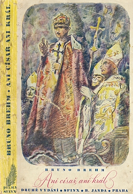 Obálka (1941) druhého českého vydání (první vyšlo 1935, toto druhé v edici "Palma - knihovna vítězných autorů") jeho knihy o císaři Karlu Posledním, otci Otty Habsburského s barevnou kresbou A.V. Hrsky