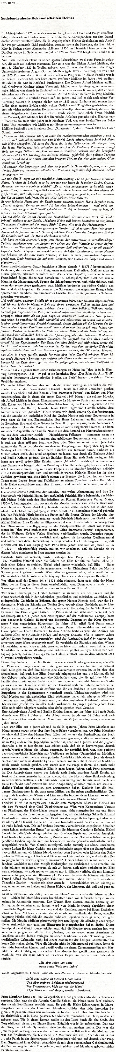 Další jeho rozsáhlejší příspěvek v krajanském čtvrtletníku o "sudetoněmeckých známostech Heinricha Heineho" (zejména jsou tu jmenování Alfred Meißner a Fritz Mauthner)