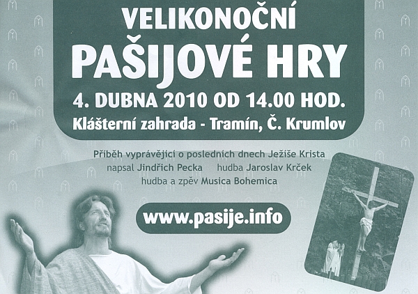 V roce 2010 se pašijové hry v podání hořického souboru konaly jak ve dvou srpnových termínech v Hořicích na Šumavě, tak o velikonoční neděli v klášterní zahradě Tramín v Českém Krumlově