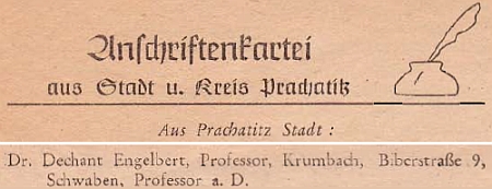 Nacházíme jej podle seznamu odsunutých v Prachatic hned ve druhém čísle krajanského měsíčníku v bavorském Krumbachu