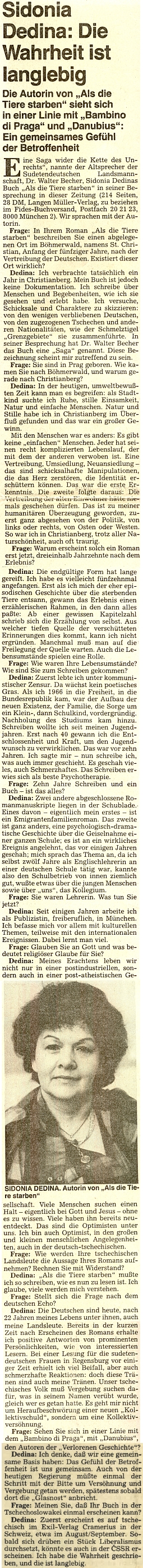 Rozhovor pro ústřední krajanský list se týká zejména románu "Als die Tiere sterben" (s předmluvou Jána Mlynárika), vycházejícícho z vlastních zážitků autorky v Křišťanově někdy v roce 1953 (působila pak v českobudějovickém rozhlase a v regionálním tisku i jako učitelka před odchodem do emigrace v roce 1966