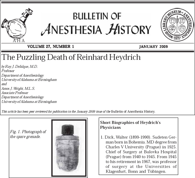 Význačný světový anesteziologický časopis věnoval úvod svého lednového čísla v roce 2009 smrti Reinharda Heydricha, mezi jehož lékaři po atentátu je uveden Dick na prvém místě