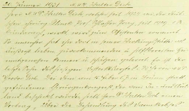 Záznam v obecní kronice Německého Benešova o jeho jmenování asistentem pražské chirurgické kliniky v roce 1931 a jeho přednášce na chirurgickém kongresu v Brně v únoru toho roku - zmíněna je i skutečnost, že je nejmladším synem zdejšího okrskového lékaře MUDr. Theodora Dicka