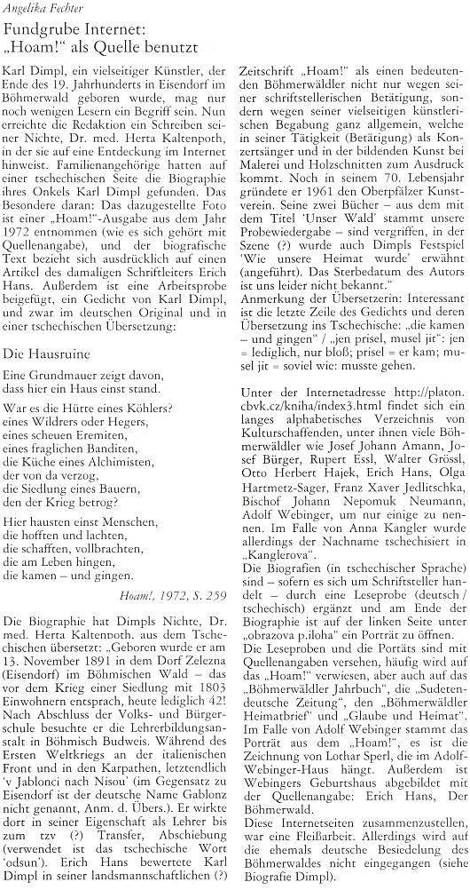 O něm a o tehdy zbrusu nových webových stránkách Kohoutího kříže se takto docela podrobně rozepsala v roce 2001 Angelika Fechterová na stránkách krajanského měsíčníku, který s manželem Arminem Fechterem léta rediguje