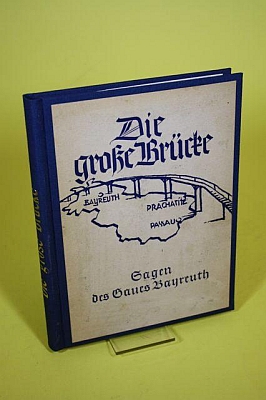 Vazba (1943, nakladatelství Hegel & Schade) jeho knihy "pověstí župy Bayeruth" s názvem "Velký most", vedoucí tu z Bayeruthu přes Prachatice do Pasova