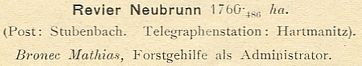 Mathias Bronec, pomocný lesník jako administrátor v revíru Nová Studnice, pošta Prášily, telegrafní stanice Hartmanice, zní jeho zařazení v seznamu knížecího schwarzenberského personálu pro rok 1905