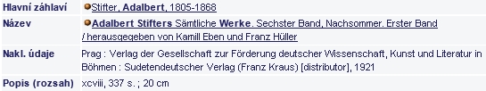 Bibliografický záznam jednoho ze svazků Stifterových sebraných spisů, na jehož vydání měl účast s Franzem Hüllerem, v katalogu Národní knihovny v Praze