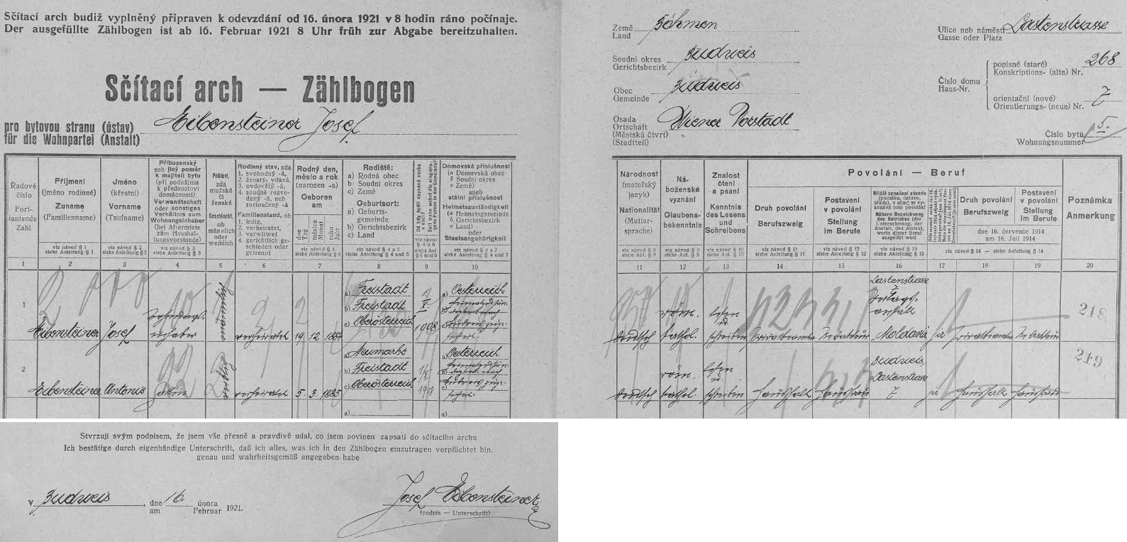 Arch sčítání lidu z roku 1921 pro dům čp. 268 (orientační číslo 7), číslo bytu 5 v Nákladní ulici (Lastenstraße), za "první" republiky přezvané na Denisovu třídu (dnešní Nádražní ulice), kde žili Josef Eibensteiner se svou ženou Antonií (*5. března 1885 v městysi Neumarkt im Mühlkreis), oba tehdy s domovskou příslušností v Rakousku, avšak domovská příslušnost "nach Budweis zugesichert", tj. "do Budějovic zajištěna"