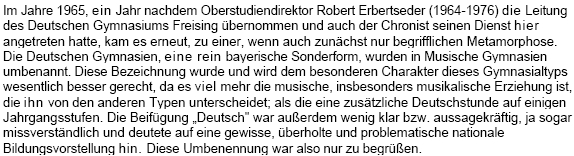 To za jeho vedení bylo gymnázium ve Freisingu přejmenováno z "Německého" na "Múzické", aby tím byla eliminována "problematická představa o vědomé národní výchově"