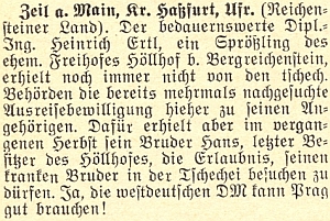 Podle této zprávy z roku 1958 nedostal Ing. Heinrich Ertl povolení vycestovat z Československa až dosud, jeho bratr Hans, poslední majitel rodového statku Peklo, však přijet na podzim roku 1957 ze západního Německa směl, poněvadž marky komunistický režim potřeboval