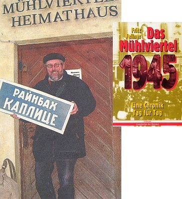 Před zámeckým muzeem ve Freistadtu s ruskou tabulí z konce války určující směr od Rainbachu na Kaplici a obálka jeho knihy (1995) vydané v nakladatelství Franz Steinmaßl v Grünbachu