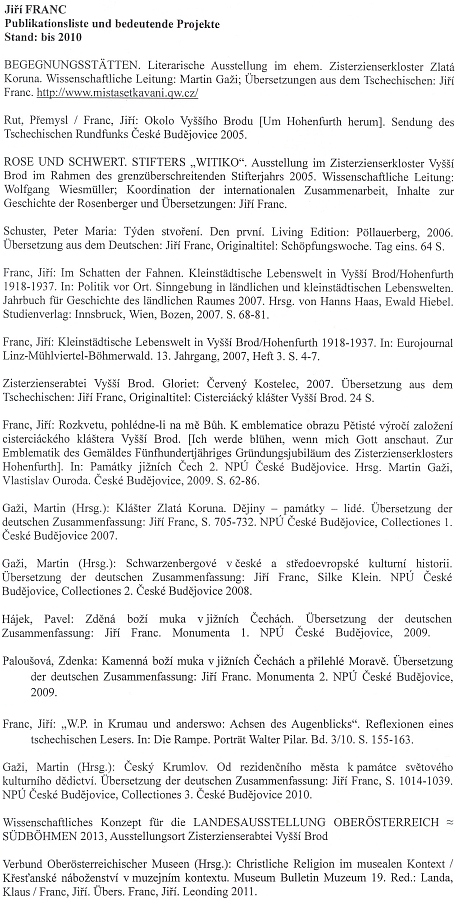 Seznam jeho publikací a významných projektů, z nichž na prvním místě figuruje zlatokorunská expozice Místa setkávání i s mnoha texty z Kohoutího kříže