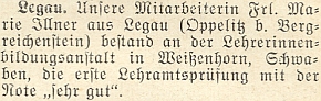 V roce 1953 složila podle této zprávy krajanského měsíčníku ve švábském
Weißenhornu svou prvou zkoušku učitelské způsobilosti