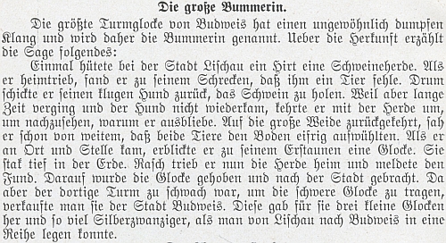 Pověst o proslulém zvonu z Černé věže ve stejně proslulém českobudějovickém "Heimatbuchu" - praví se v ní, že u Lišova vyhrabal pes a svině zvon, který tamní věž neunesla a město Budějovice za něj dodalo tři malé zvony a tolik stříbrňáků, že by v řadě sahaly z Budějovic až do Lišova