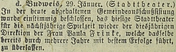 Pražský německý večerník zveřejnil v lednu roku 1906 zprávu, že německé divadlo v Českých Budějovicích bylo opět svěřeno jí, která ho "už mnoho let s maximálním úspěchem vede"