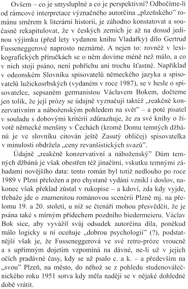 Dva odstavce z recenze jejího románu Dům temných džbánů (1. německé vydání 1951)
zmiňují i fakta jeho českého "přijetí"