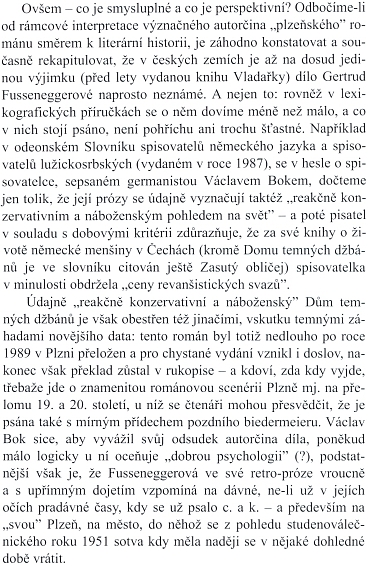 Dva odstavce z recenze jejího románu Dům temných džbánů (1. německé vydání 1951)
zmiňují i fakta jeho českého "přijetí"