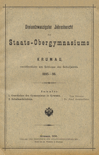 Obálka (1896) výroční zprávy německého gymnázia v Krumlově s jeho dějinami ústavu, který řídil