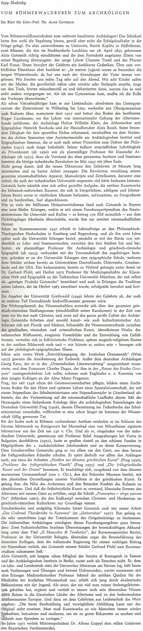 Sepp Skalitzky napsal do Sudetoněmeckého kulturního almanachu ke Gotsmichově poctě i tento působivý příběh šumavslého chlapce, který se stal slavným archeologem