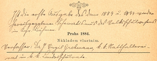 Titulní list "prvého vydání" statistického popisu školních okresů Čech, vydaného pak i v letech 1889 a 1894, určuje dodatečnou poznámkou za jeho vydavatele nákladem vlastním právě Grohmanna na exempláři z regionálního fondu Jihočeské vědecké knihovny, kam se dostal z učitelské bibliotéky c.k. německého učitelského ústavu v Praze