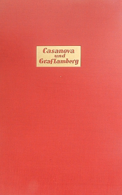 Obálka (1935, Bernina-Verlag) souboru dopisů hraběte Maxe Lamberga (1730-1792) Giacomo Casanovovi, které Gugitz objevil v duchcovském archivu