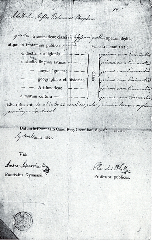 Jím podepsané vysvědčení Adalberta Stiftera po ukončení "gramatikálních" tříd na gymnáziu v Kremsmünsteru