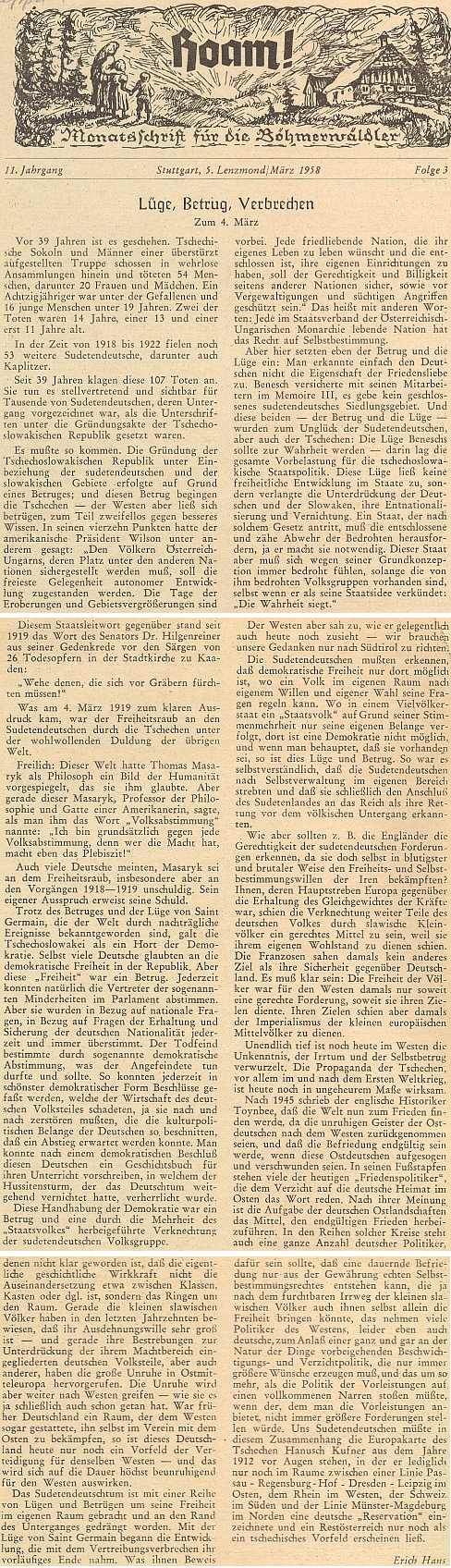 Článek k výročí 4. března 1919, kdy padlo pod českou palbou 54 Němců, dožadujících se sebeurčení (Hans zmiňuje i dalších 53 mrtvých v letech1918-1922, mj. i z bojů o Kaplici) nadepsal "Lež, podvod, zločin"