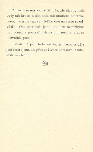 Úvodní slovo k dalším vydáním jeho "šumavského" eposu svědčí
o reálné inspiraci cest s rakouským přítelem "z Löwů"