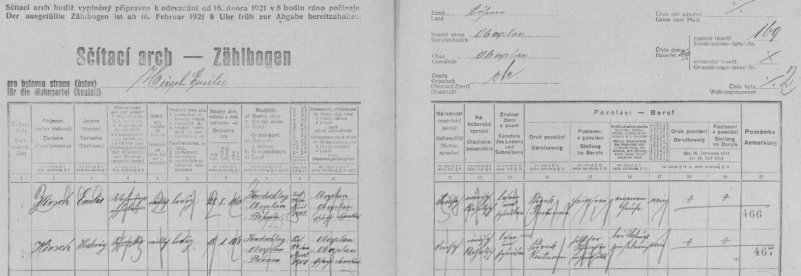 V roce 1921 bydlily podle toho archu sčítání lidu v domě čp. 169 Emilie Hirschová (*28. srpna 1865 v Hodňově) a její sestra Hedwig, obě "Private Rentnerin", tj. "soukromé důchodkyně"
