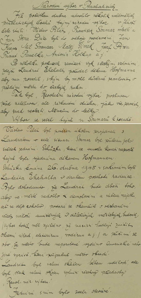 Záznam v Pamětní knize města Prachatice dosvědčuje, že to byl on, kdo tajně sjednal schůzku landráta Ehehalta se zástupci "Revolučního národního výboru" v zájmu předání města v neporušeném stavu Američanům "nebo jiné správě"