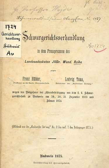 Titulní list (1875) otisku jeho zprávy o tiskovém procesu JUDr. Rzihy v Českých Budějovicích z přelomu roku 1873 a 1874, uchovávané kdysi ve fondu Šumavského muzea v Horní Plané