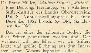 Zpráva o vydání jeho knihy o Stifterově románu Vítek, podle poznámky v krajanském časopise
vůbec jedné z nejkrásnějších prací, které byly o Stifterovi kdy napsány