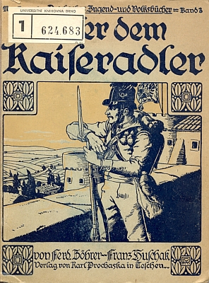 Obálka a titulní list (1912) jeho převyprávění "válečných příběhů ze dnů rakouské slávy", jak vyšlo ve vídeňském nakladatelství Karl Prochaska