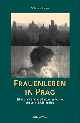 Obálka (2000, Böhlau Wien) její knihy o životě žen v mnohonárodní Praze od 18. století