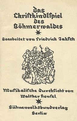 Obálka šumavské vánoční hry (1929), věnované H. Watzlikovi k padesátinám a G. Jungbauerovi, vydané berlínským nakladatelstvím Bühnenvolksbundverlag