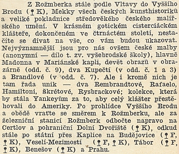 Text průvodce z roku 1929 přesvědčivě dokumentuje tehdejší
hodnotu klášterních uměleckých sbírek ve Vyšším Brodě