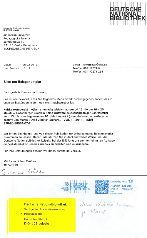 Žádost německé národní knihovny v Lipsku o zaslání Knížky rožmberské z února 2013,
omylem adresovaná Jihočeské univerzitě