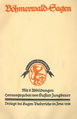 Obálka brožovaného vydání, frontispis a titulní list (1924) jeho nejcenějšího odkazu, souboru šumavských pověstí (vydal Eugen Diederich v Jeně)