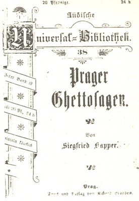 Obálka a titulní list (1896) jeho zpracování pověstí z pražského ghetta pro edici Jüdische Universal-Bibliothek
