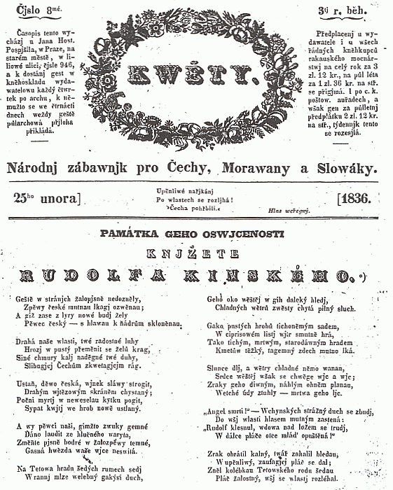 Posmrtná elegie Josefa Bojislava Pichla na titulní straně Květů, "národního zábavníku pro Čechy, Moravany a Slováky" z 25. února roku 1836 je uvedena mottem:
Upěnlivé naříkání po vlastech českých se rozlíhá! "Čecha pohřbili."      Hlas veřejný