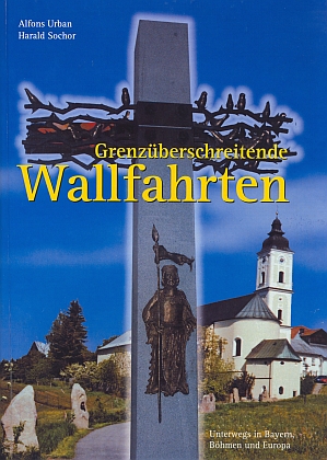 Obálka (2007) knihy vydané Ohetaler-Verlag v Riedlhütte o "přehraničních poutích" se zobrazením téhož památníku