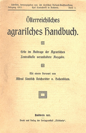 V edici, vydávané jeho "německým zasilatelským knihkupectvím" roku 1911 vyšla nákladem firmy Moldavia i tato "Rakouská agrární příručka"