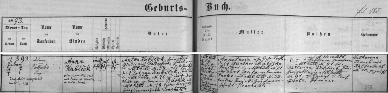 Záznam v křestní marice farní obce Nový Svět o narození dědečkovy dcery Anny v únoru 1893 na stavení čp. 59 ve Starých Hutích - přípis nás zpravuje i o Annině svatbě v Kaltenbachu (dnes Nové Hutě) 15. května 1916 s Antonem Stadlerem: to jejich syn Anton nabyl po dědečkově smrti jeho stavení čp. 59