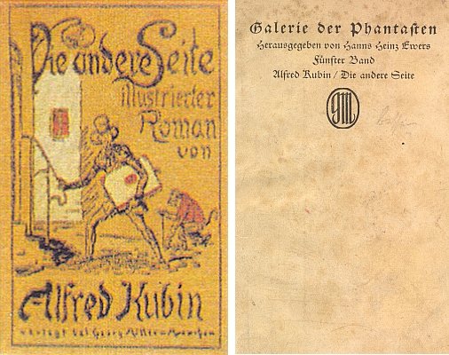 Obálka, předtitul, frontispis a titulní list (1909) prvního vydání Kubinova slavného románu,
jehož ohlasem byl sám překvapen a původně si ho nijak necenil