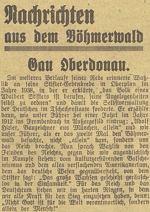 Hans Watzlik roku 1943 v projevu k 75. výročí úmrtí Adalberta Stiftera, proneseném v Horní Plané, připomněl i dvě Hitlerovy cesty na Šumavu: tu prvou 1912, kdy se na Kvildě zapsal do návštěvní knihy zdejšího hostince jako "stavební kreslič z Mnichova, sám", tj. bez přítele, druhou pak, za níž "už ne sám", jak Watzlik poznamenává, "nám přinesl Říši" - a celkem po pravdě uzavírá Stifterovými slovy: "Nikoli Bůh je zodpovědný za svět, nýbrž jen člověk sám."